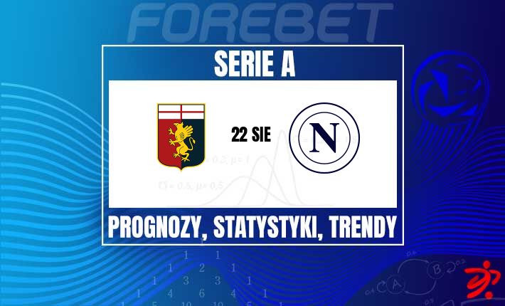 Napoli liczy na mocne otwarcie w Genui: zapowiedź statystyczna i przewidywane składy