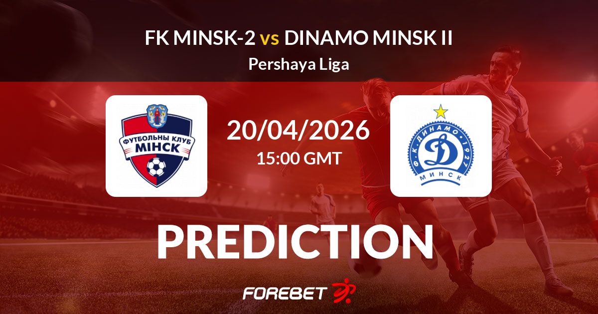 FK Minsk-2 vs Dinamo Minsk II Prediction, Stats, H2H - 20 Apr 2026